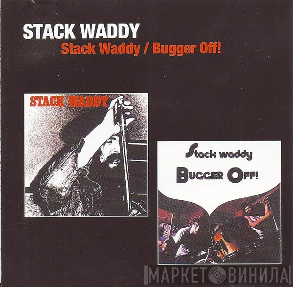 Stack Waddy  - Stack Waddy / Bugger Off!
