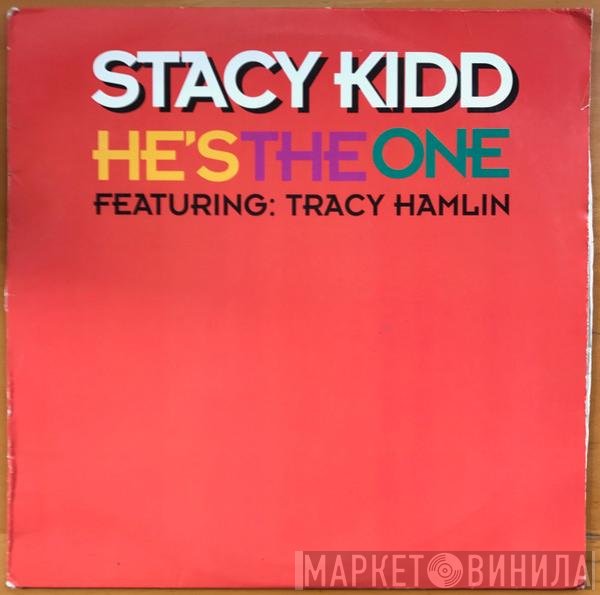 Stacy Kidd Featuring Tracy Hamlin  - He's The One