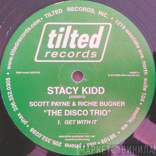 Stacy Kidd Presents Scott Payne & Richie Bugner  - Get With It