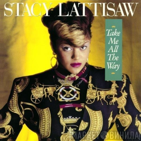 Stacy Lattisaw  - Take Me All The Way