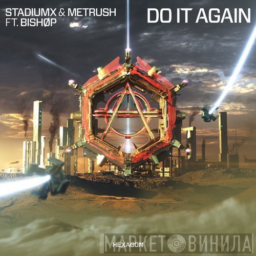 Stadiumx & Metrush Ft. BISHØP  - Do It Again