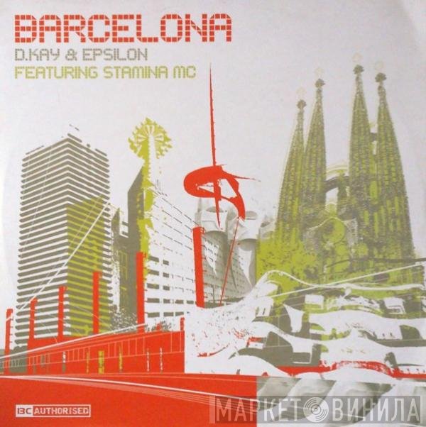 Stamina MC, D. Kay &amp; Epsilon - Barcelona
