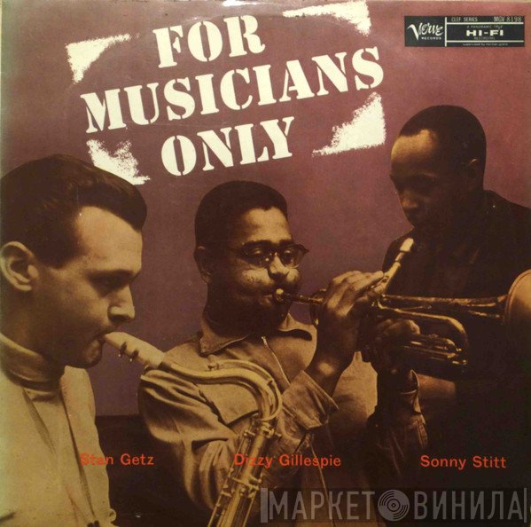 Stan Getz / Dizzy Gillespie / Sonny Stitt  - For Musicians Only