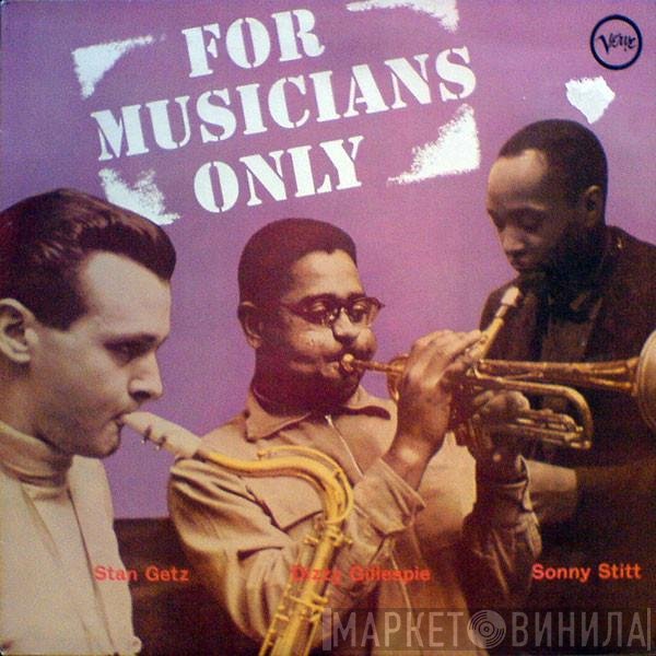 Stan Getz / Dizzy Gillespie / Sonny Stitt  - For Musicians Only