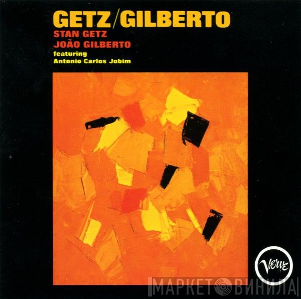 Stan Getz / João Gilberto Featuring Antonio Carlos Jobim  - Getz / Gilberto