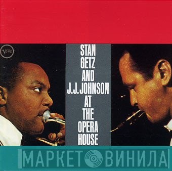 Stan Getz And J.J. Johnson  - At The Opera House