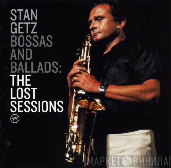 Stan Getz - Bossas And Ballads: The Lost Sessions