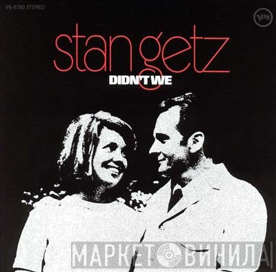 Stan Getz - Didn't We