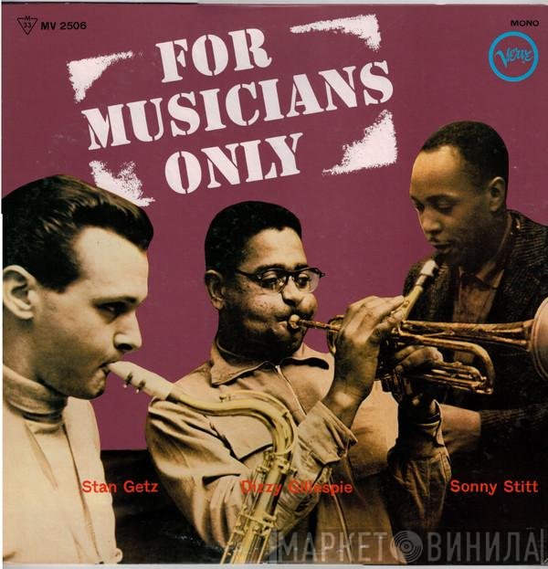 Stan Getz, Dizzy Gillespie, Sonny Stitt  - For Musicians Only