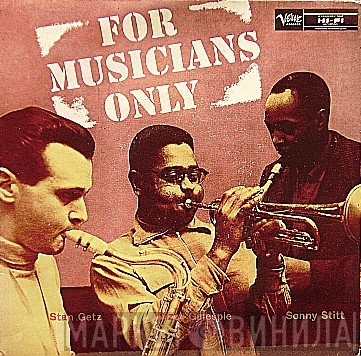 Stan Getz, Dizzy Gillespie, Sonny Stitt  - For Musicians Only