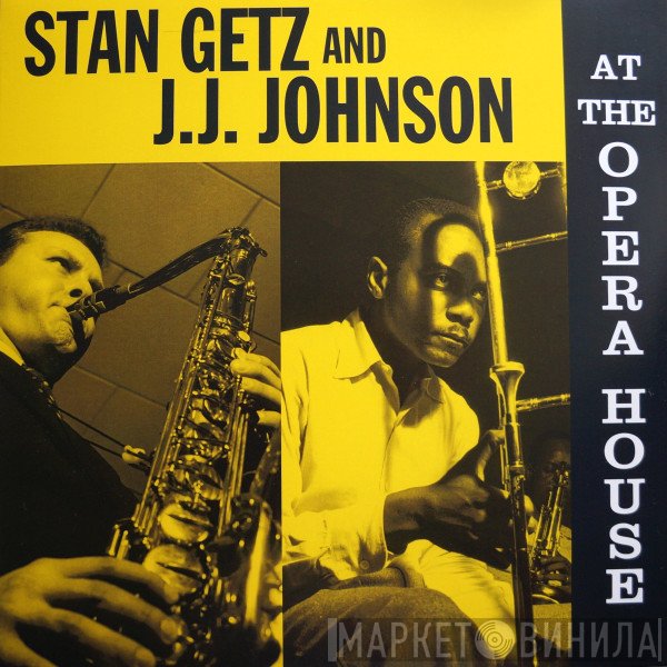 Stan Getz, J.J. Johnson - At The Opera House