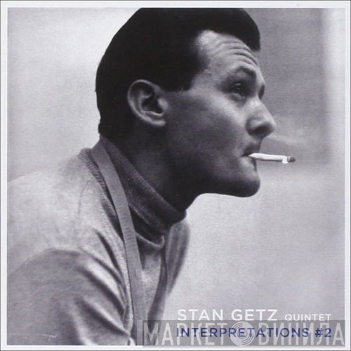 Stan Getz Quintet - Interpretations #2 + Interpretations #1