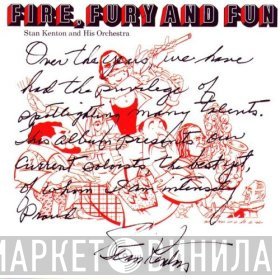 Stan Kenton And His Orchestra - Fire, Fury And Fun