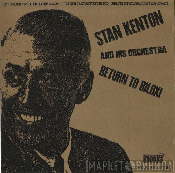 Stan Kenton And His Orchestra - Return To Biloxi