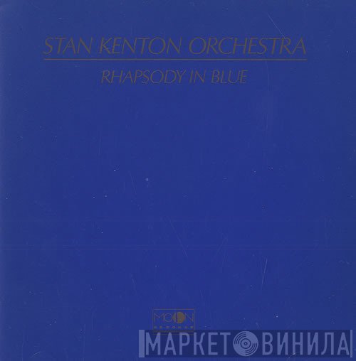 Stan Kenton And His Orchestra - Rhapsody in Blue