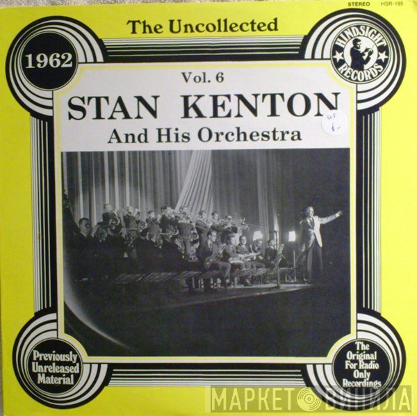 Stan Kenton And His Orchestra - The Uncollected 1962 Vol. 6