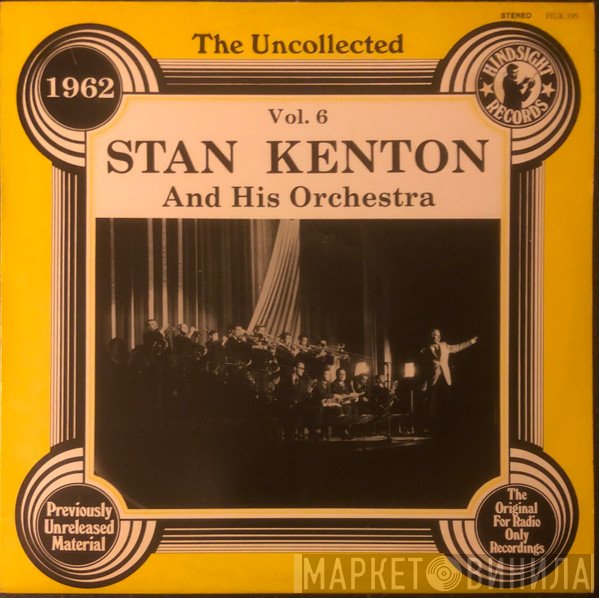 Stan Kenton And His Orchestra - The Uncollected 1962 Vol. 6