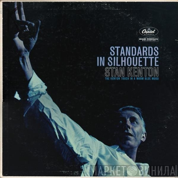 Stan Kenton  - Standards In Silhouette