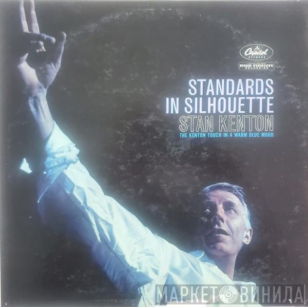 Stan Kenton  - Standards In Silhouette