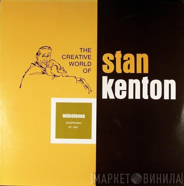 Stan Kenton - The Creative World Of Stan Kenton: Milestones
