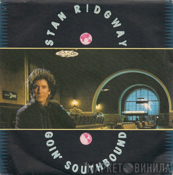Stan Ridgway  - Goin' Southbound