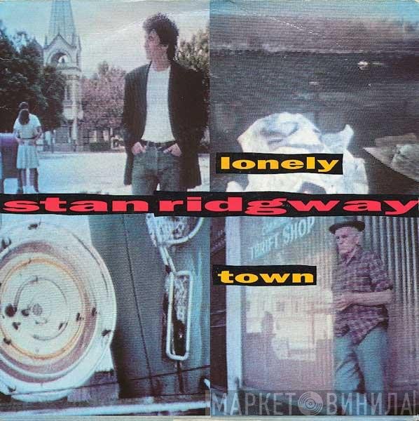 Stan Ridgway  - Lonely Town