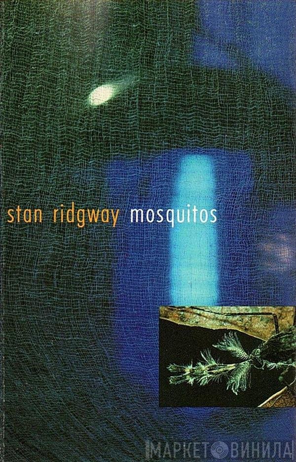 Stan Ridgway  - Mosquitos