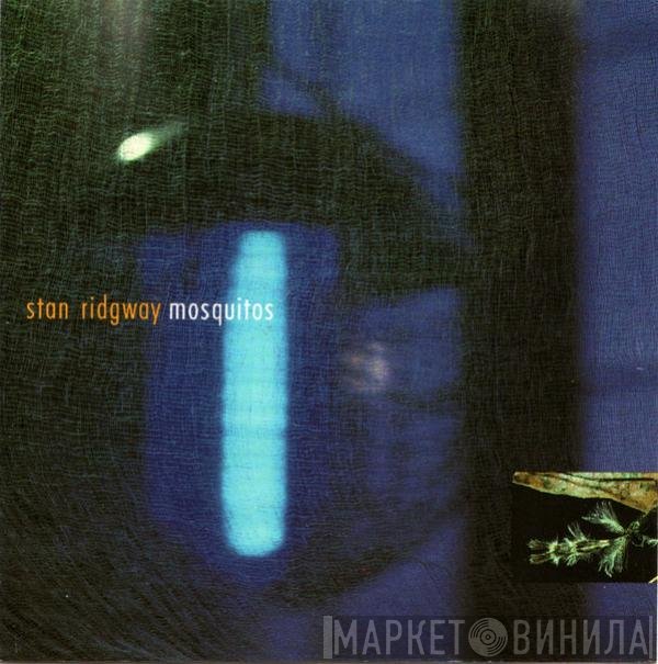 Stan Ridgway  - Mosquitos