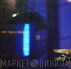 Stan Ridgway - Mosquitos