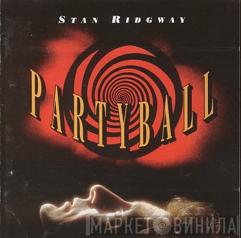 Stan Ridgway  - Partyball