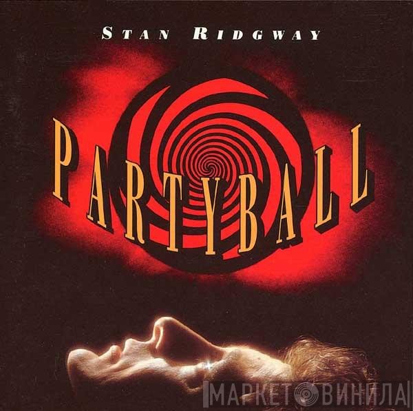 Stan Ridgway  - Partyball