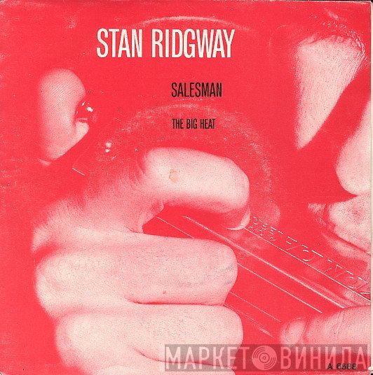 Stan Ridgway  - Salesman