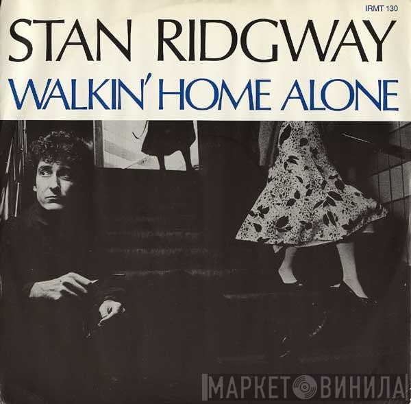 Stan Ridgway - Walkin' Home Alone