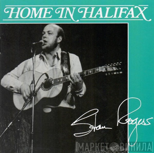 Stan Rogers  - Home In Halifax