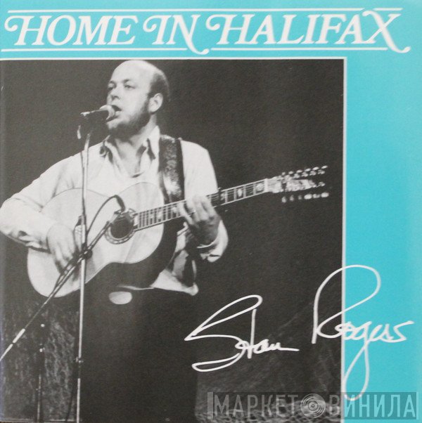 Stan Rogers  - Home In Halifax
