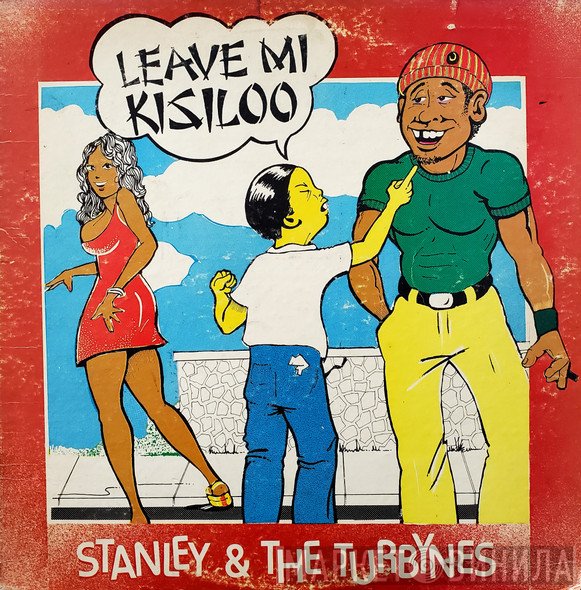 Stanley And The Turbines - Leave Mi Kisiloo