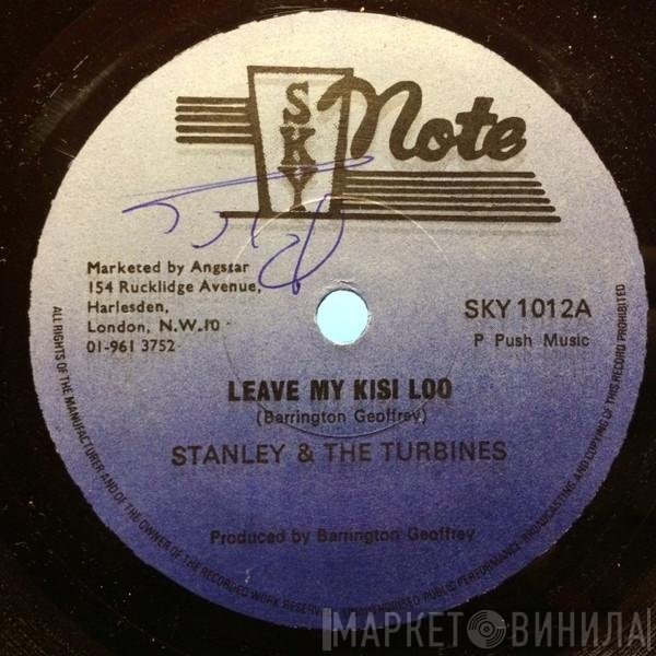 Stanley And The Turbines - Leave My Kisi Loo