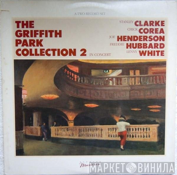 Stanley Clarke / Chick Corea / Joe Henderson / Freddie Hubbard / Lenny White  - The Griffith Park Collection 2 In Concert