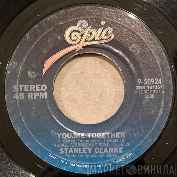 Stanley Clarke  - You/Me Together / Rocks, Pebbles And Sand