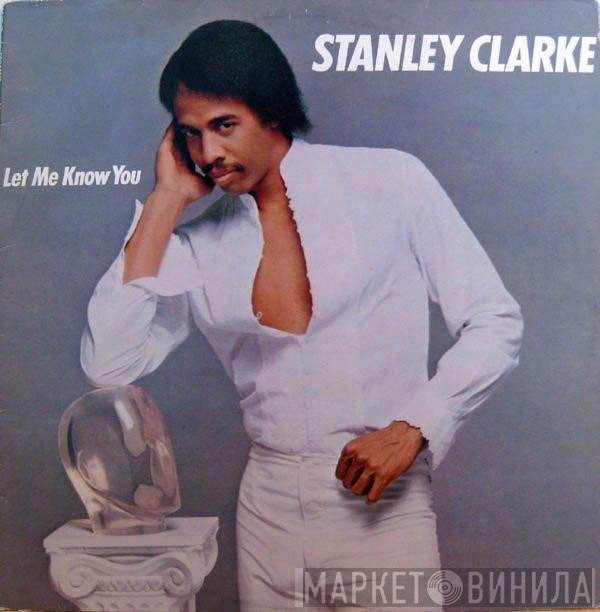 Stanley Clarke  - Let Me Know You