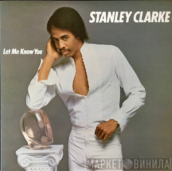 Stanley Clarke  - Let Me Know You