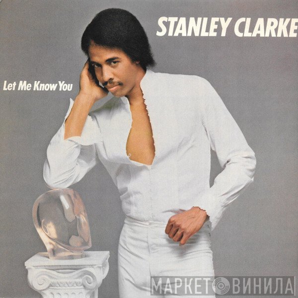 Stanley Clarke - Let Me Know You