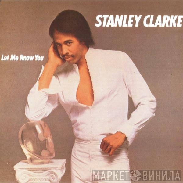 Stanley Clarke  - Let Me Know You