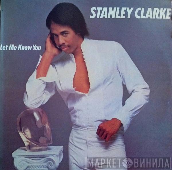 Stanley Clarke  - Let Me Know You
