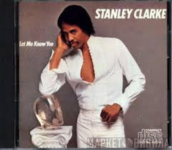 Stanley Clarke  - Let Me Know You