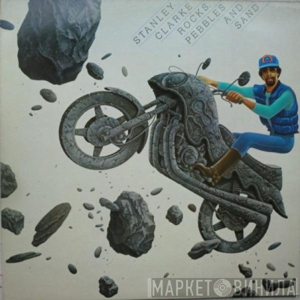 Stanley Clarke  - Rocks, Pebbles And Sand