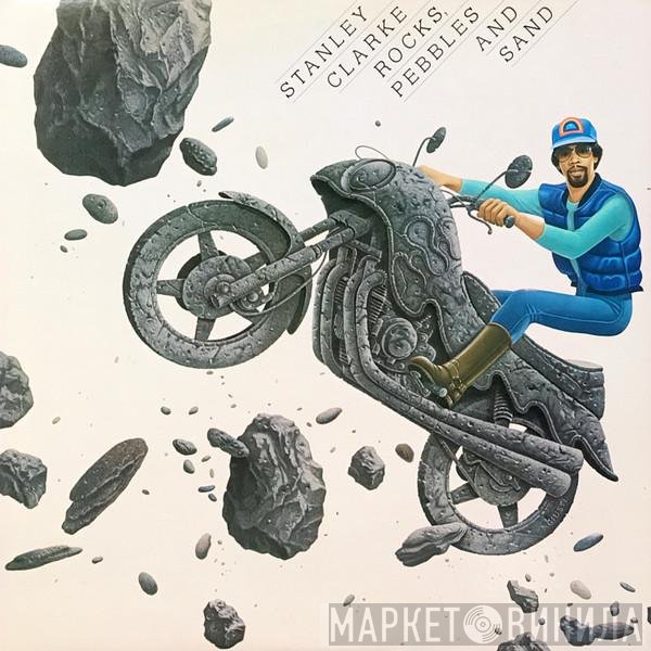Stanley Clarke  - Rocks, Pebbles And Sand