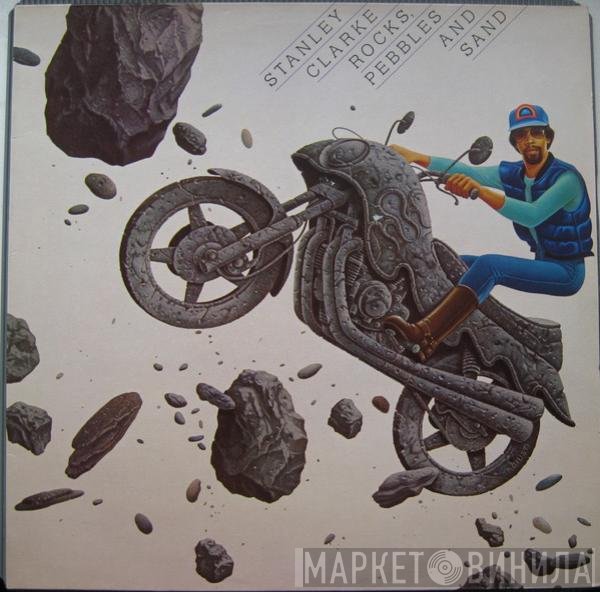 Stanley Clarke  - Rocks, Pebbles And Sand