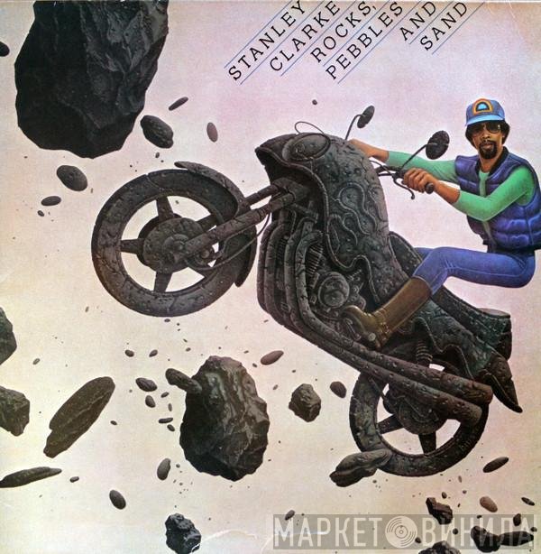 Stanley Clarke  - Rocks, Pebbles And Sand
