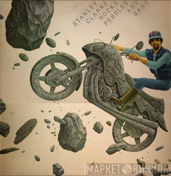 Stanley Clarke - Rocks, Pebbles And Sand